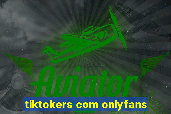 tiktokers com onlyfans